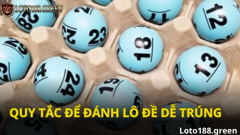 Quy tắc để đánh lô đề dễ trúng